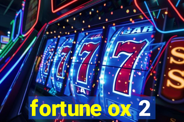 fortune ox 2